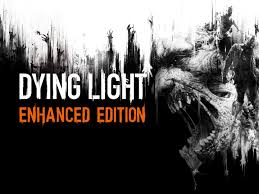 DYING LIGHT ENHANCED EDITION